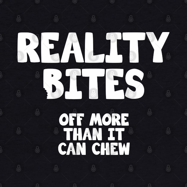 Reality Bites off more than it can chew by Barn Shirt USA